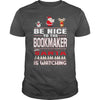 Image of Be Nice To The Bookmaker Santa Is Watching Christmas