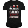 Image of Be Nice To The Sailor Santa Is Watching Christmas