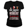 Image of Be Nice To The Microbiologist Santa Is Watching Christmas