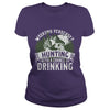 Image of Hunting - Weekend forecast, a chance of drinking T-Shirt
