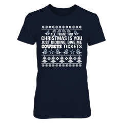 ALL I WANT FOR CHRISTMAS IS YOU. JUST KIDDING, GIVE ME COWBOYS TICKETS