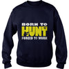 Image of Born To Hunt Forced To Work T SHIRT Farmer T-Shirt