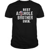 Image of Best Asshole Brother Ever Shirt
