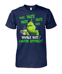 Special The Grinch Double Hate! Loathe Entirely! Limited Edition T-shirts