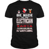 Image of Be Nice To The Electrician Santa Is Watching Christmas
