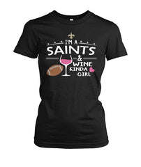 New Orleans Saints I'm A Saints And Wine Kinda Girl T-shirt