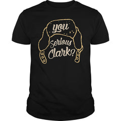 You Serious Clark Funny Christmas Movie T-Shirt