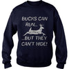 Image of Bucks Can Run But They Can't Hide Deer Hunting T-Shirt