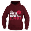 Image of This Nurse Loves Her Clippers TShirt