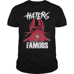 49ers Haters Make us Famous Tshirt
