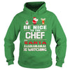 Image of Be Nice To The Chef Santa Is Watching Christmas
