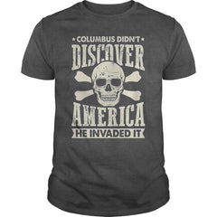 Columbus Didn't Discover - Indigenous Peoples Day T-Shirt