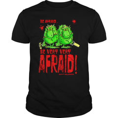 Be Afraid Be Very Afraid Happy Halloween