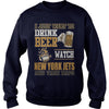Image of I Just Want To Drink Beer And Watch Jets TShirt