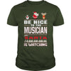 Image of Be Nice To The Musician Santa Is Watching Christmas