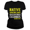 Image of Cybercatshirt Columbus Day 1492 Shirt Native American Discovery