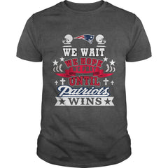 we wait we hope until patriots win