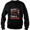 Image of You Cant Scare Me I Have A Dachshund Ha