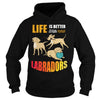 Image of Life Is Better With Labradors shirts