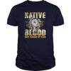 Image of Native American - Native Blood Runs Through My Veins shirt