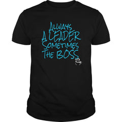 Always A Leader Sometimes The Boss