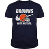Image of Browns Just Hate Us T-shirt, Browns Just Hate Us Hoodies