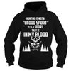 Image of Hunting - It is a sport that is in my blood tee T-Shirt_1