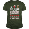 Image of Be Nice To The Meteorologist Santa Is Watching Christmas