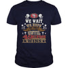 Image of we wait we hope until 49ers win