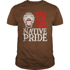 NATIVE AMERICAN T SHIRT STILL HERE STILL STRONG NATIVE PRIDE