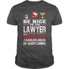 Image of Be Nice To The Lawyer Santa Is Watching Christmas