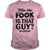 Image of Who the FOOK IS THAT GUY MC GREGOR