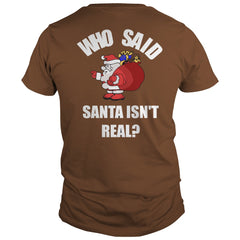 Christmas - Who Said Santa Isn't Real Christmas