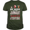 Image of Be Nice To The Journalist Santa Is Watching Christmas