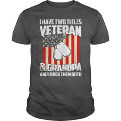 I Have Two Titles Veteran And Grandpa T-shirt