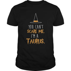 TAURUS HALLOWEEN T-SHIRT YOU CANT SCARE ME