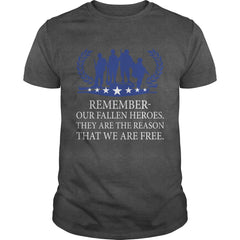 Remember our fallen Heroes they are the reason that we are Free