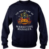 Image of You Won't Scare Me I'm Marketing Manager Tee