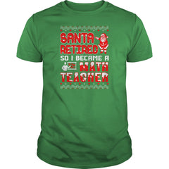 Santa Retired I Became A Math Teacher Christmas