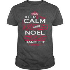 Keep Calm And Let NOEL Handle It - NOEL Tee Shirt, NOEL shirt, NOEL Hoodie, NOEL Family, NOEL Tee, NOEL Name, NOEL kid, NOEL Sweatshirt