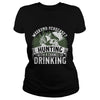 Image of Hunting - Weekend forecast, a chance of drinking T-Shirt
