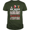 Image of Be Nice To The Radiologist Santa Is Watching Christmas