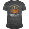 Image of You Won't Scare Me I'm Marketing Manager Tee