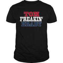 TOM FREAKIN BRADY T SHIRT
