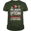 Image of Be Nice To The Optician Santa Is Watching Christmas
