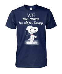 We are never too old for Snoopy Limited Edition T-shirts