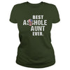 Image of Best Asshole Aunt Ever Shirt