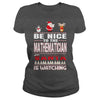 Image of Be Nice To The Mathematician Santa Is Watching Christmas