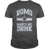 Image of Romo Cowboys Makes Me Drink TShirt