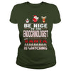 Image of Be Nice To The Endocrinologist Santa Is Watching Christmas
